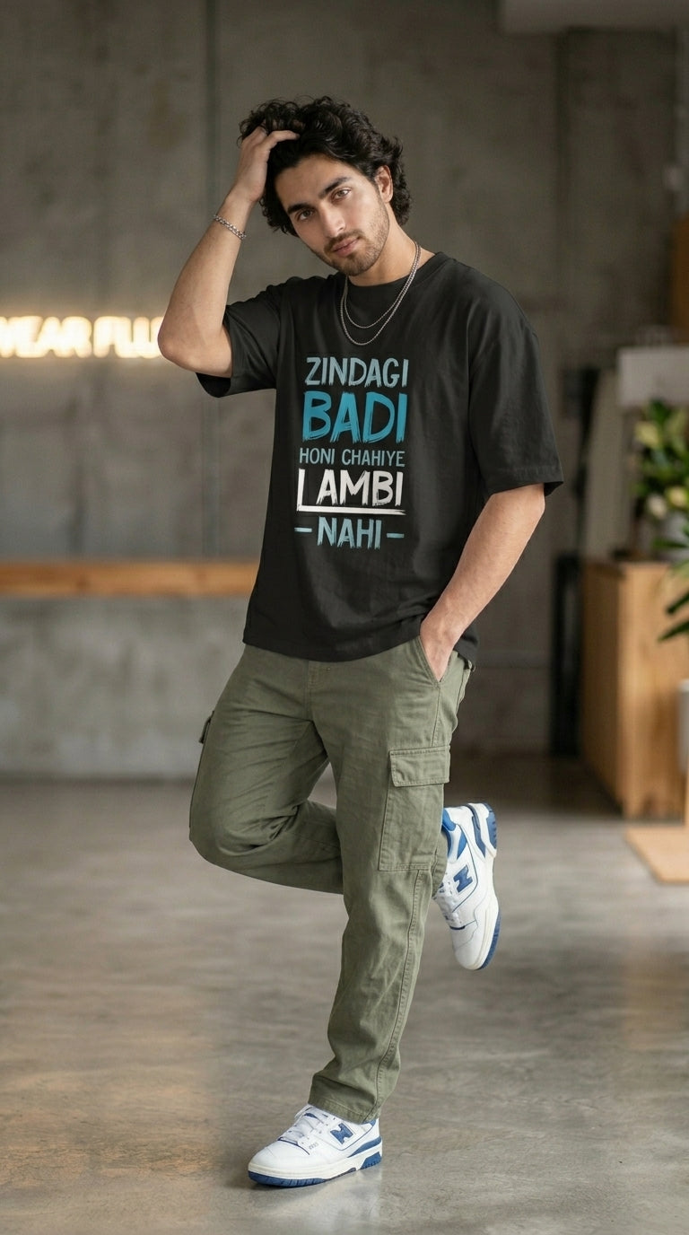 ZINDAGI BADI HONA CHAHIYE LAMBI NAHI Front Printed Oversized T-Shirt