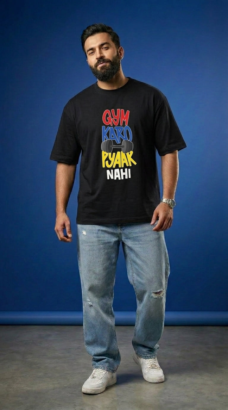 Gym Karo Pyaar Nahi  Front Printed Oversized T-Shirt