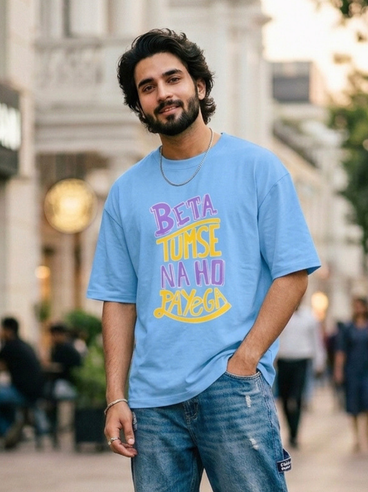 Unisex Beta Tumse Na Ho Payega Front Printed Oversized T-Shirt