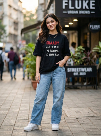 Unisex Shaadi? Abhi To Meri Dil Tudwane Ki Umar Hai Front Printed Oversized T-Shirt