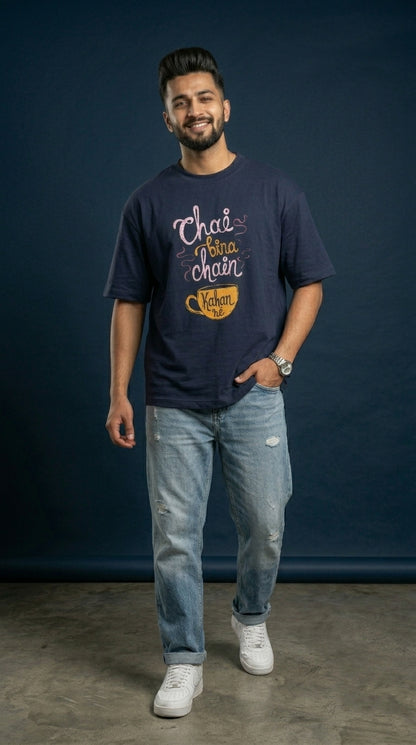 CHAI BINA CHAIN KAHA RE Front Printed Oversized T-Shirt