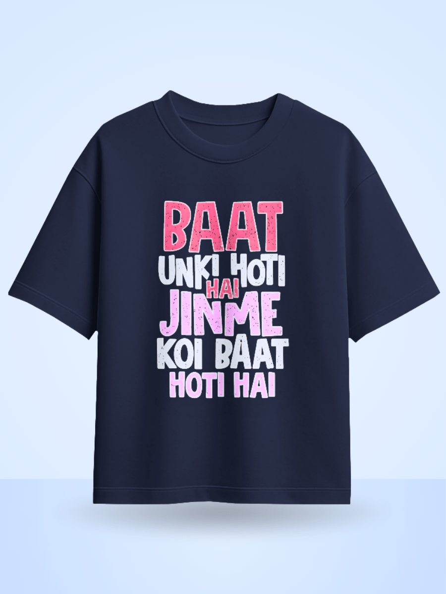 Unisex Baat Unki Hoti Hai Jinme Koi Baat Hoti Hai Front Printed Oversized T-Shirt