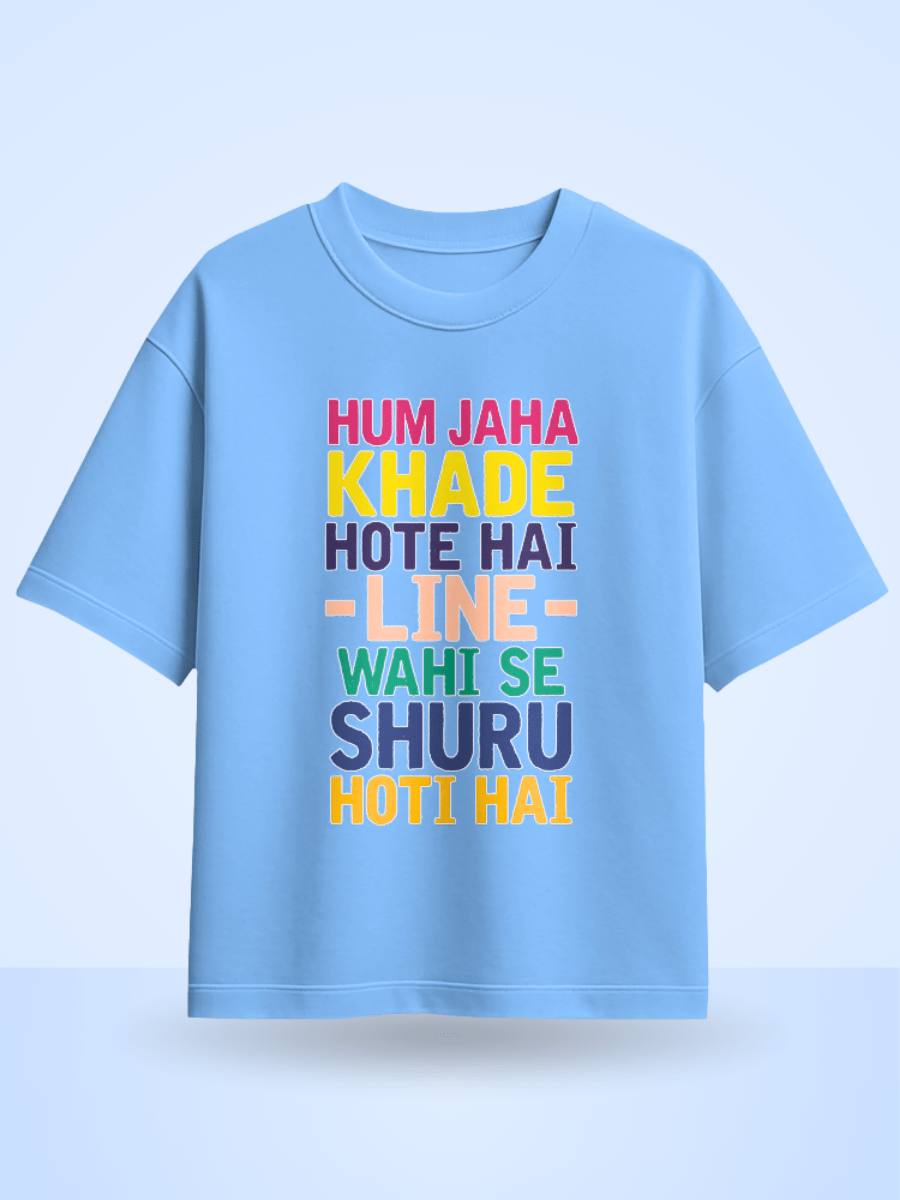 Unisex Hum Jaha Khade Hote Hai Line Wahi Se Shuru Hoti Hai Front Printed Oversized T-Shirt