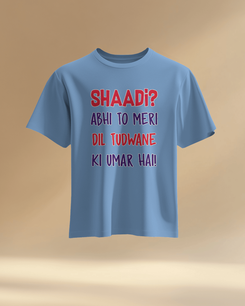 Unisex Shaadi? Abhi To Meri Dil Tudwane Ki Umar Hai Front Printed Oversized T-Shirt