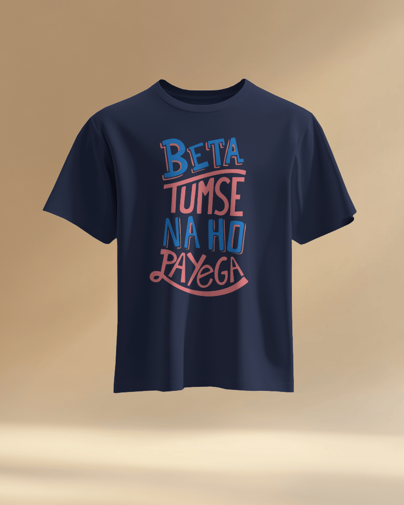 Unisex Beta Tumse Na Ho Payega Front Printed Oversized T-Shirt