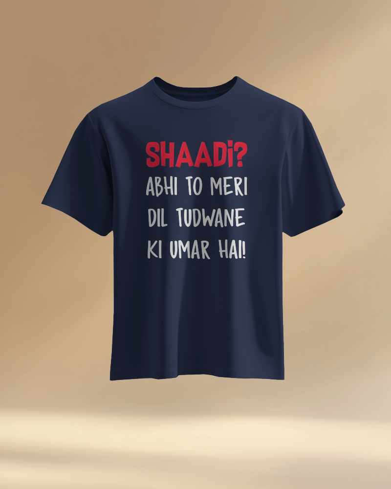 Unisex Shaadi? Abhi To Meri Dil Tudwane Ki Umar Hai Front Printed Oversized T-Shirt