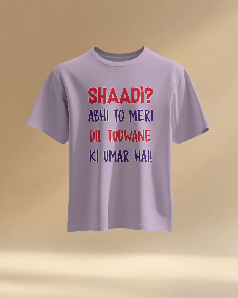 Unisex Shaadi? Abhi To Meri Dil Tudwane Ki Umar Hai Front Printed Oversized T-Shirt