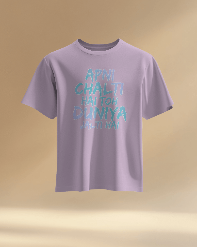 Unisex Apni Chalti Hai To Duniya Jalti Hai Front Printed Oversized T-Shirt