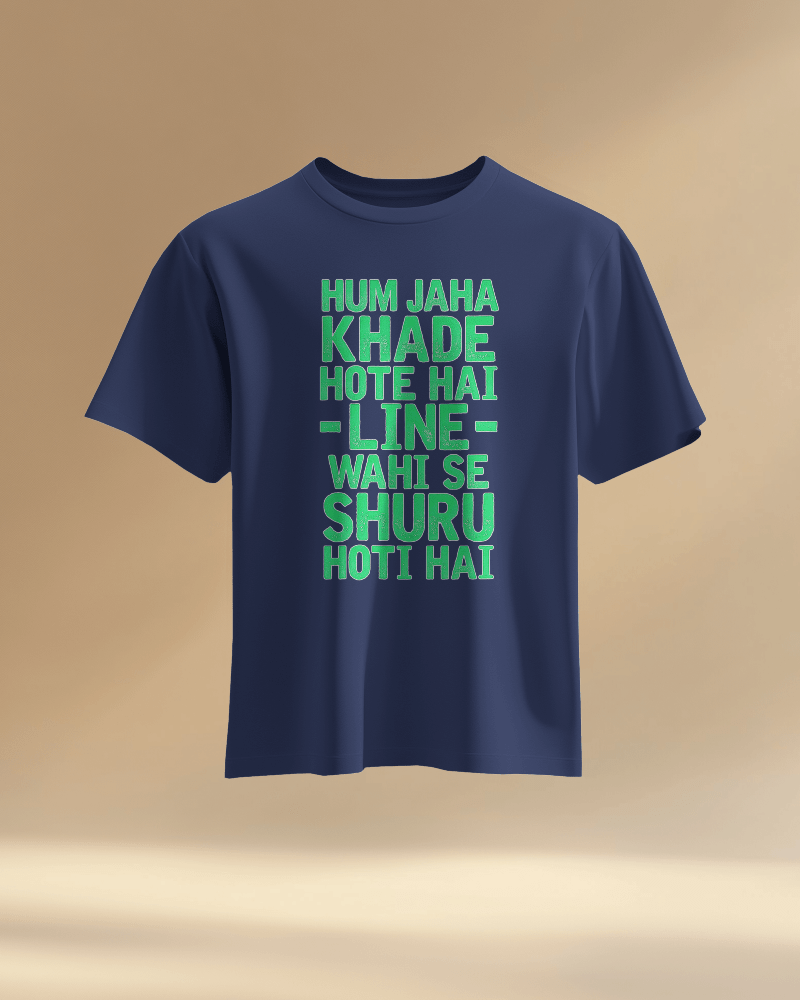 Unisex Hum Khade Hote Hai Line Wahi Se Shuru Hoti Hai Front Printed Oversized T-Shirt