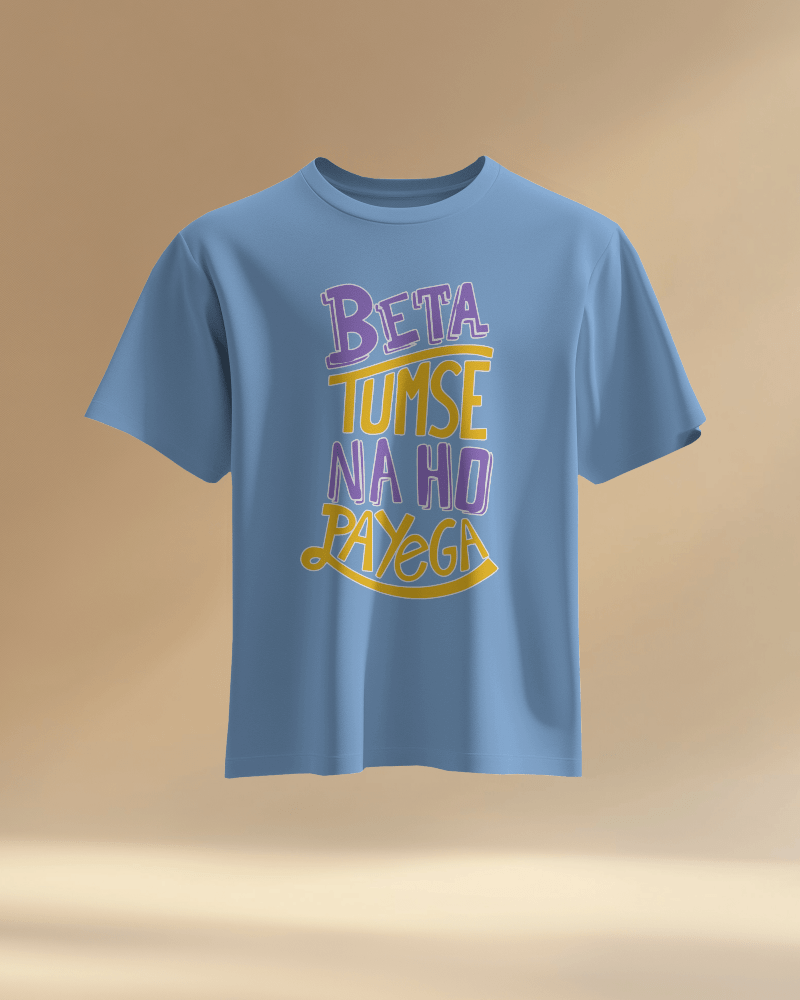 Unisex Beta Tumse Na Ho Payega Front Printed Oversized T-Shirt