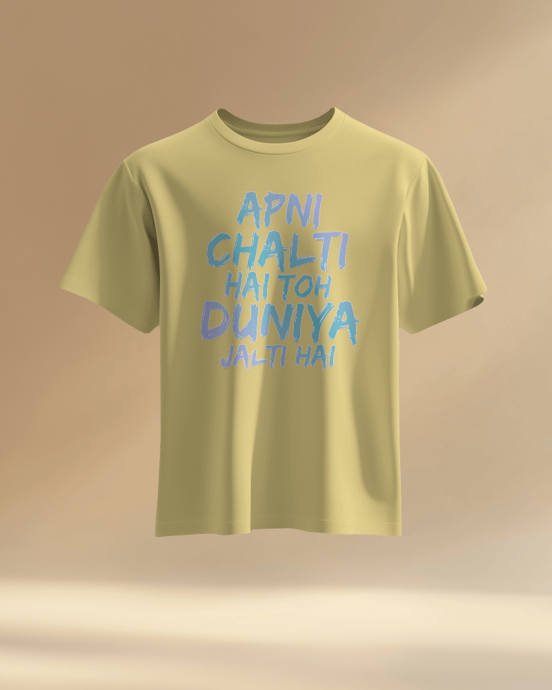 Unisex Apni Chalti Hai To Duniya Jalti Hai Front Printed Oversized T-Shirt