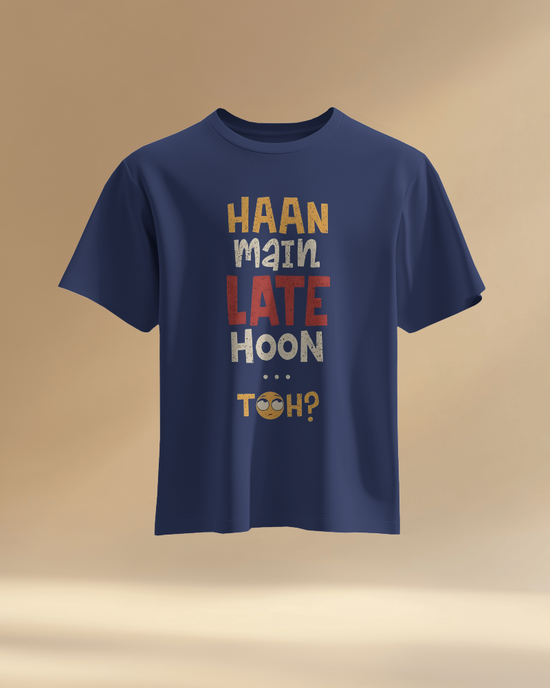 Unisex Haan Main Late Hoon Toh? Front Printed Oversized T-Shirt
