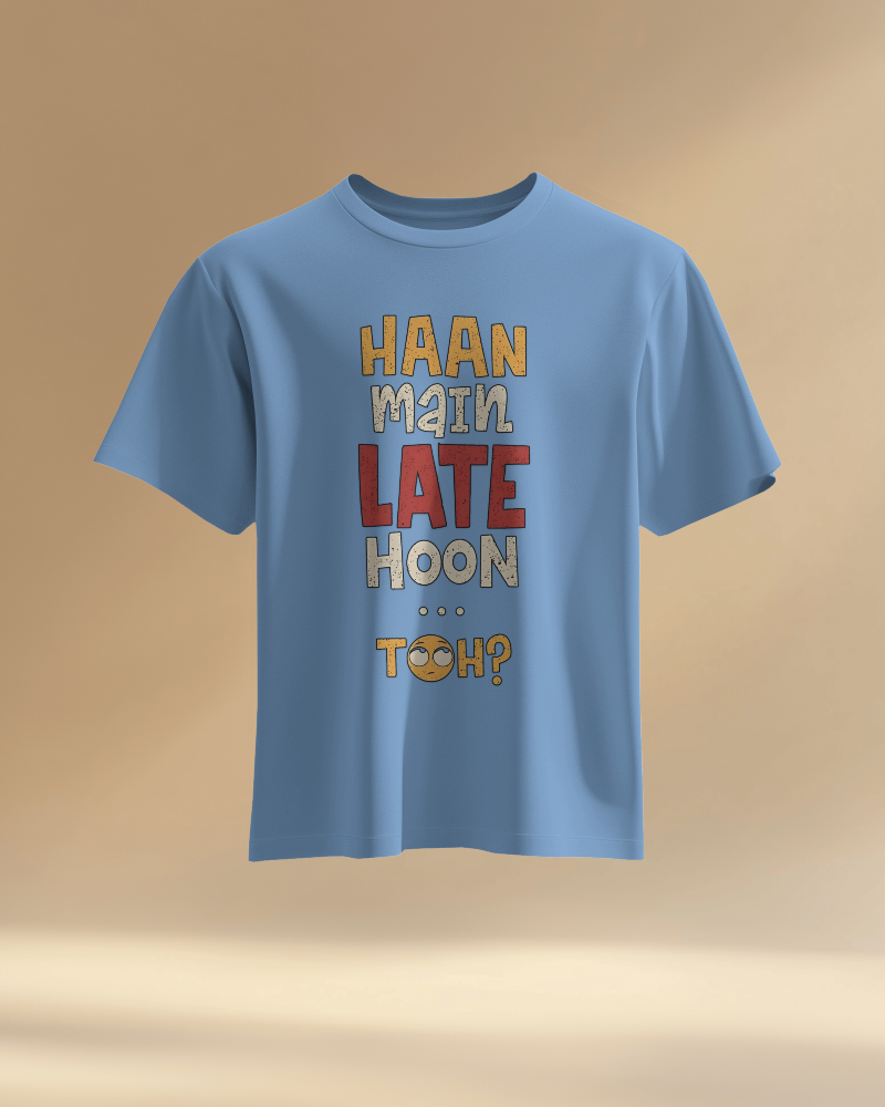 Unisex Haan Main Late Hoon Toh? Front Printed Oversized T-Shirt