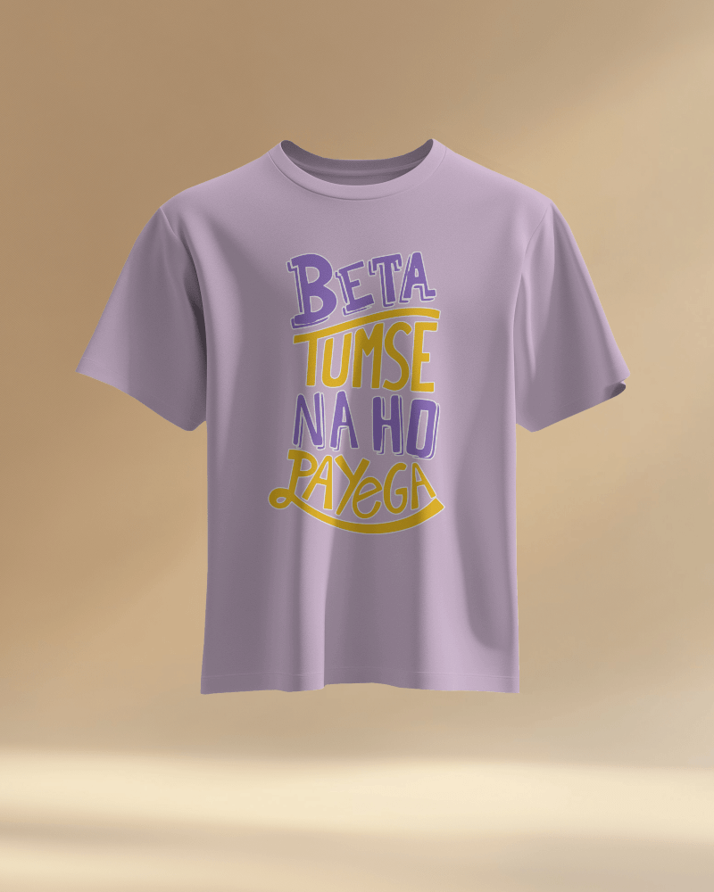 Unisex Beta Tumse Na Ho Payega Front Printed Oversized T-Shirt