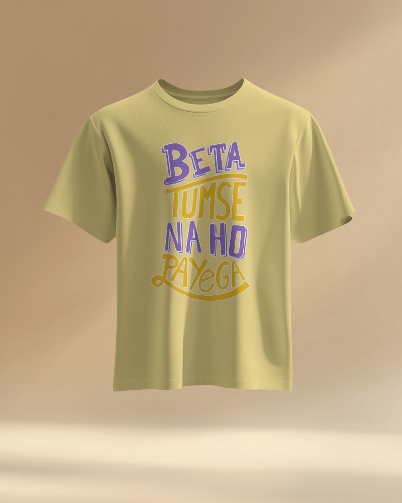 Unisex Beta Tumse Na Ho Payega Front Printed Oversized T-Shirt