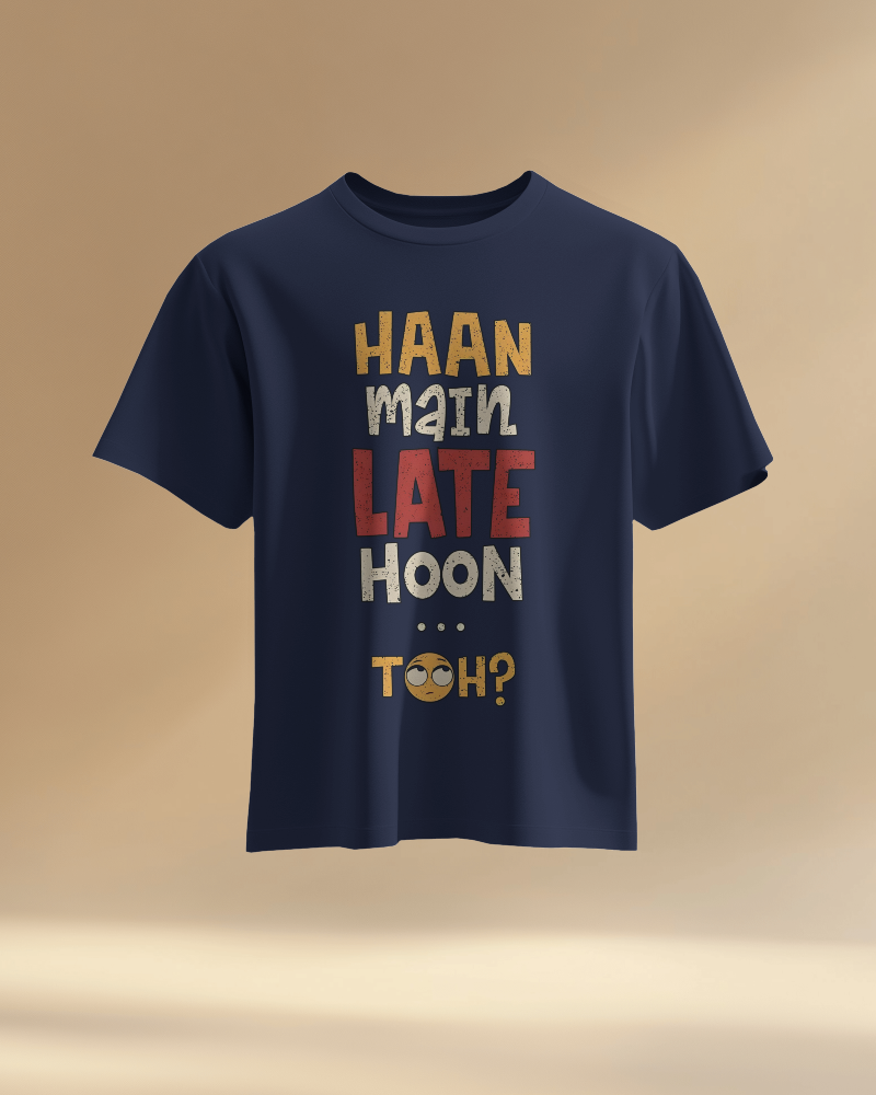 Unisex Haan Main Late Hoon Toh? Front Printed Oversized T-Shirt
