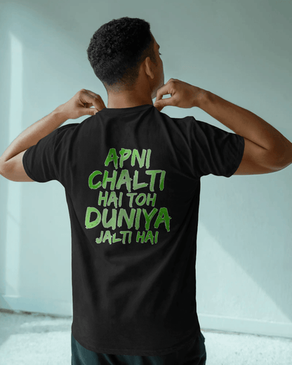 Unisex Apni Chalti Hai To Duniya Jalti Hai Back Printed Oversized T-Shirt