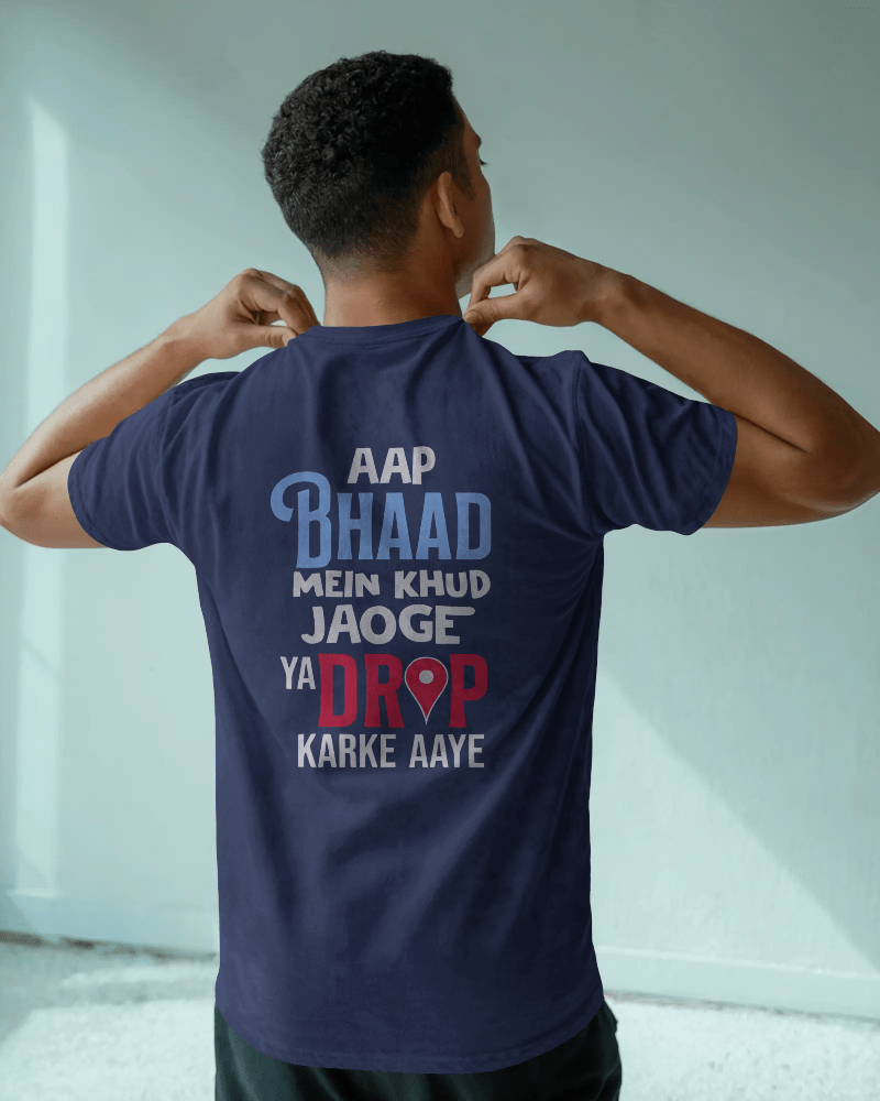 Unisex Aap Bhaad Me Khud Jaoge Ya Drop Karke Aye Back Printed Oversized T-Shirt