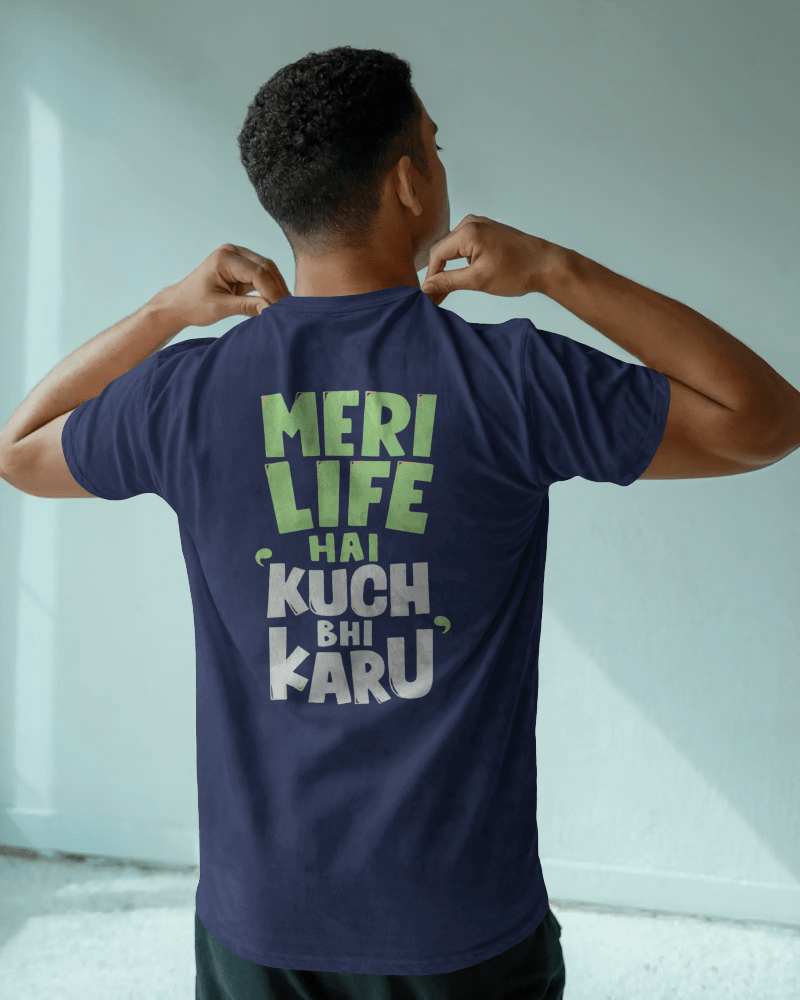 Unisex Meri Life Hai Kuch Bhi Karu Back Printed Oversized T-Shirt