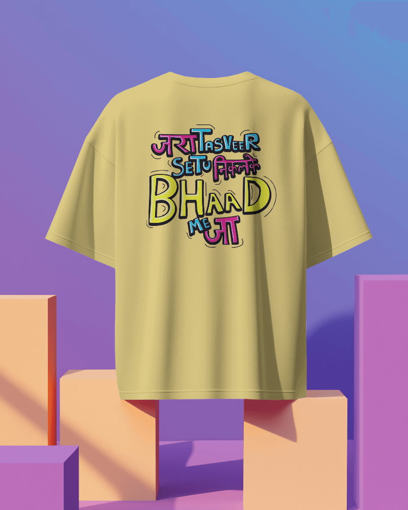 Unisex Jara Tasveer Setu Nikalke Bhaad Me Jaa Back Printed Oversized T-Shirt