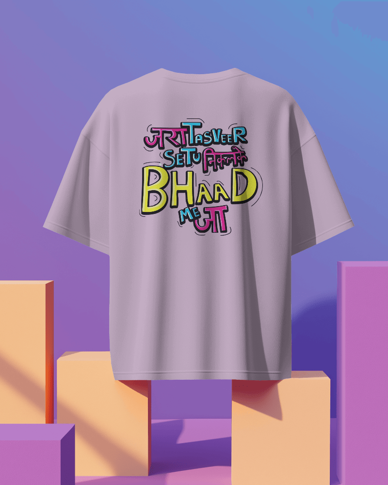 Unisex Jara Tasveer Setu Nikalke Bhaad Me Jaa Back Printed Oversized T-Shirt