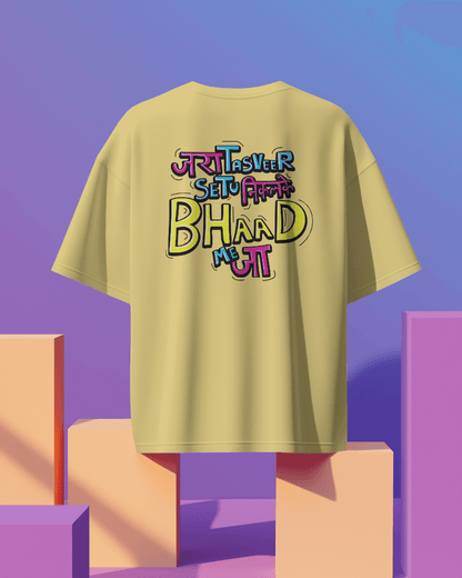 Unisex Jara Tasveer Setu Nikalke Bhaad Me Jaa Back Printed Oversized T-Shirt