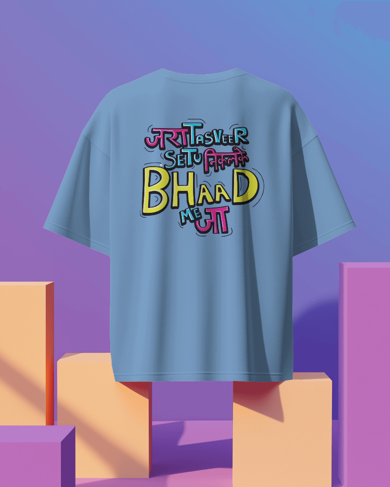 Unisex Jara Tasveer Setu Nikalke Bhaad Me Jaa Back Printed Oversized T-Shirt
