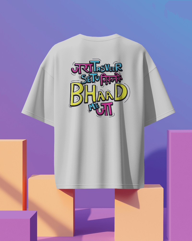 Unisex Jara Tasveer Setu Nikalke Bhaad Me Jaa Back Printed Oversized T-Shirt