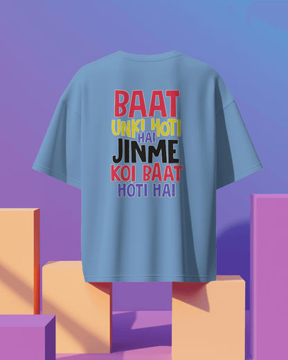 Unisex Baat Unki Hoti Hai Jinme Koi Baat Hoti Hai Back Printed Oversized T-Shirt