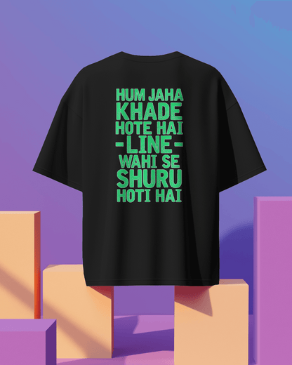 Unisex Hum Khade Hote Hai Line Wahi Se Shuru Hoti Hai Back Printed Oversized T-Shirt