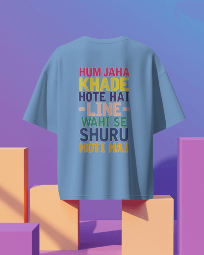 Unisex Hum Khade Hote Hai Line Wahi Se Shuru Hoti Hai Back Printed Oversized T-Shirt