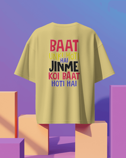 Unisex Baat Unki Hoti Hai Jinme Koi Baat Hoti Hai Back Printed Oversized T-Shirt