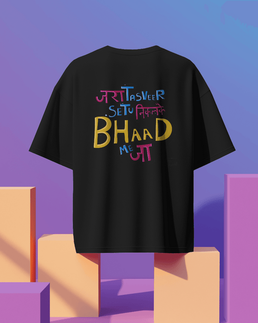 Unisex Jara Tasveer Setu Nikalke Bhaad Me Jaa Back Printed Oversized T-Shirt