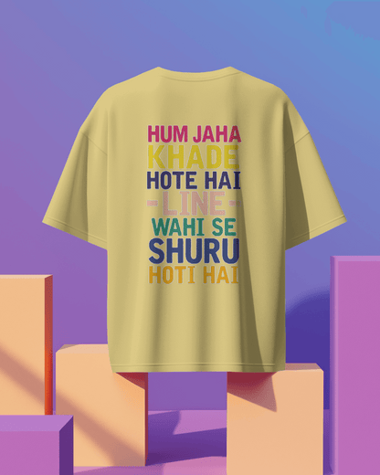Unisex Hum Khade Hote Hai Line Wahi Se Shuru Hoti Hai Back Printed Oversized T-Shirt