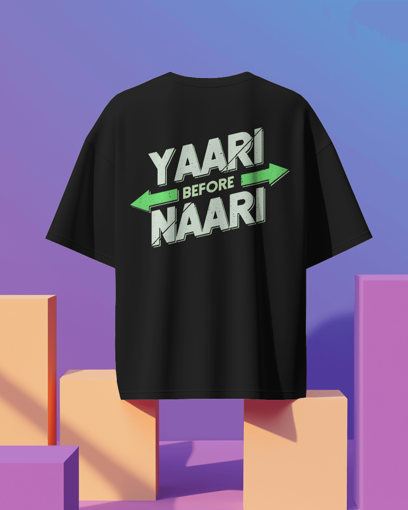 Unisex Yaari Before Naari Back Printed  Oversized T-Shirt