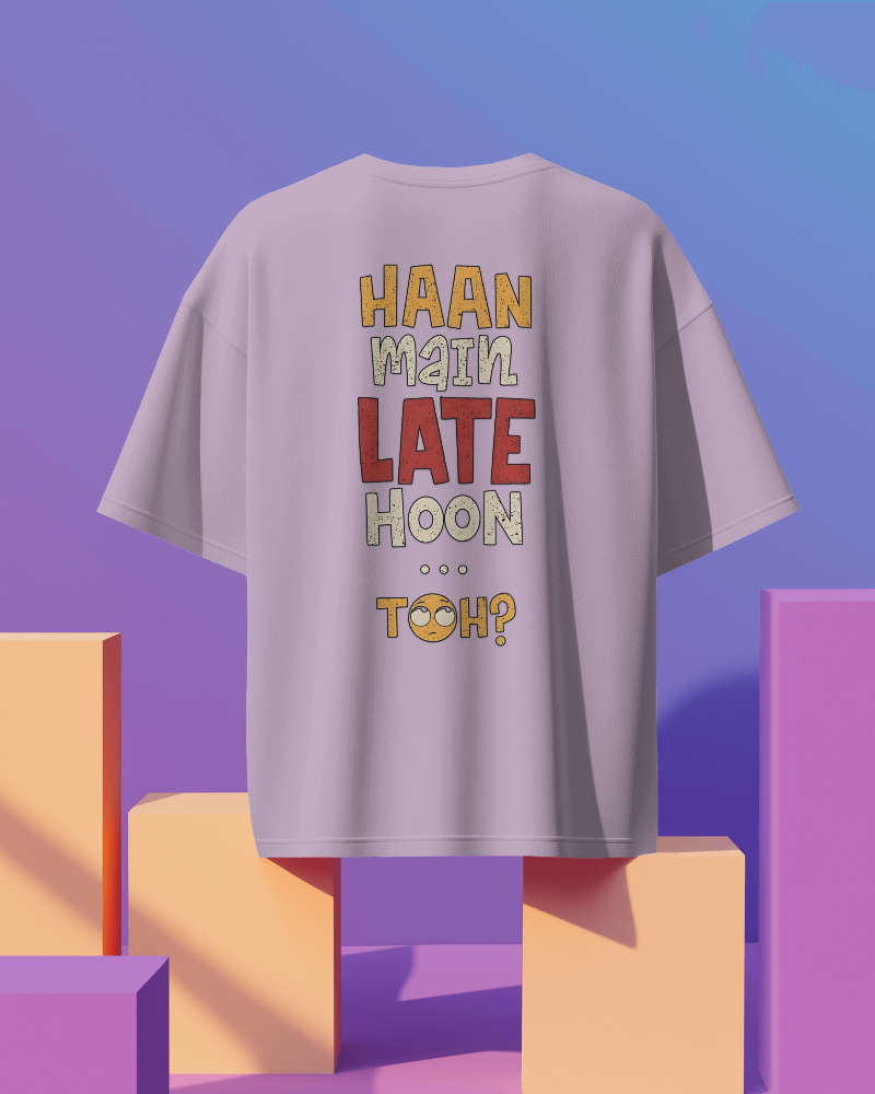 Unisex Haan Main Late Hoon Toh? Back Printed Oversized T-Shirt