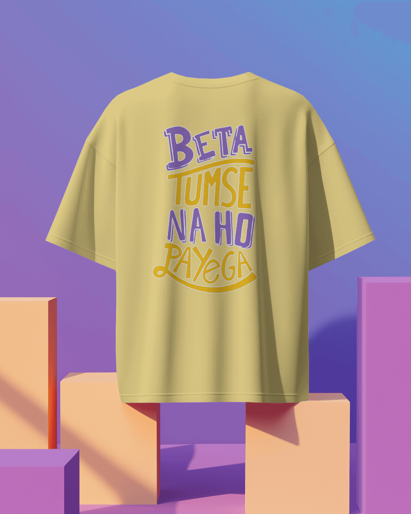 Unisex Beta Tumse Na Ho Payega Back Printed Oversized T-Shirt