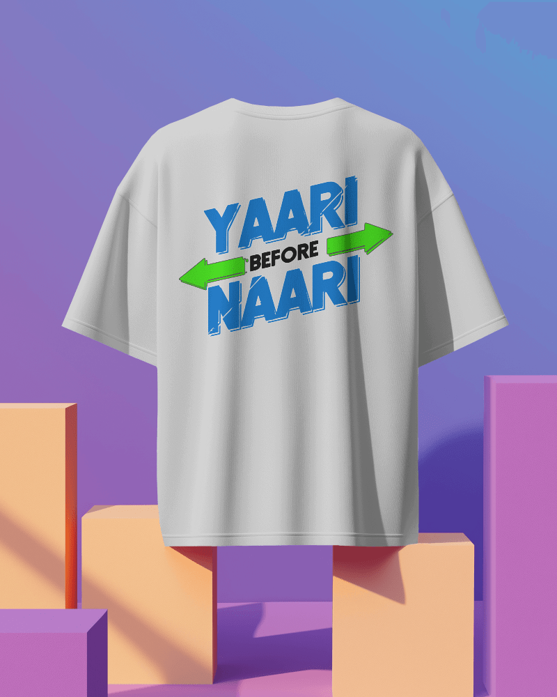 Unisex Yaari Before Naari Back Printed  Oversized T-Shirt