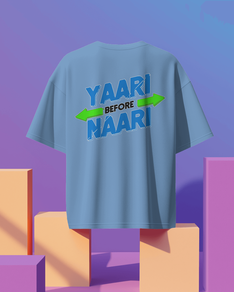 Unisex Yaari Before Naari Back Printed  Oversized T-Shirt