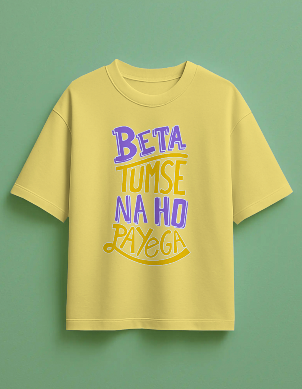 Unisex Beta Tumse Na Ho Payega Front Printed Oversized T-Shirt