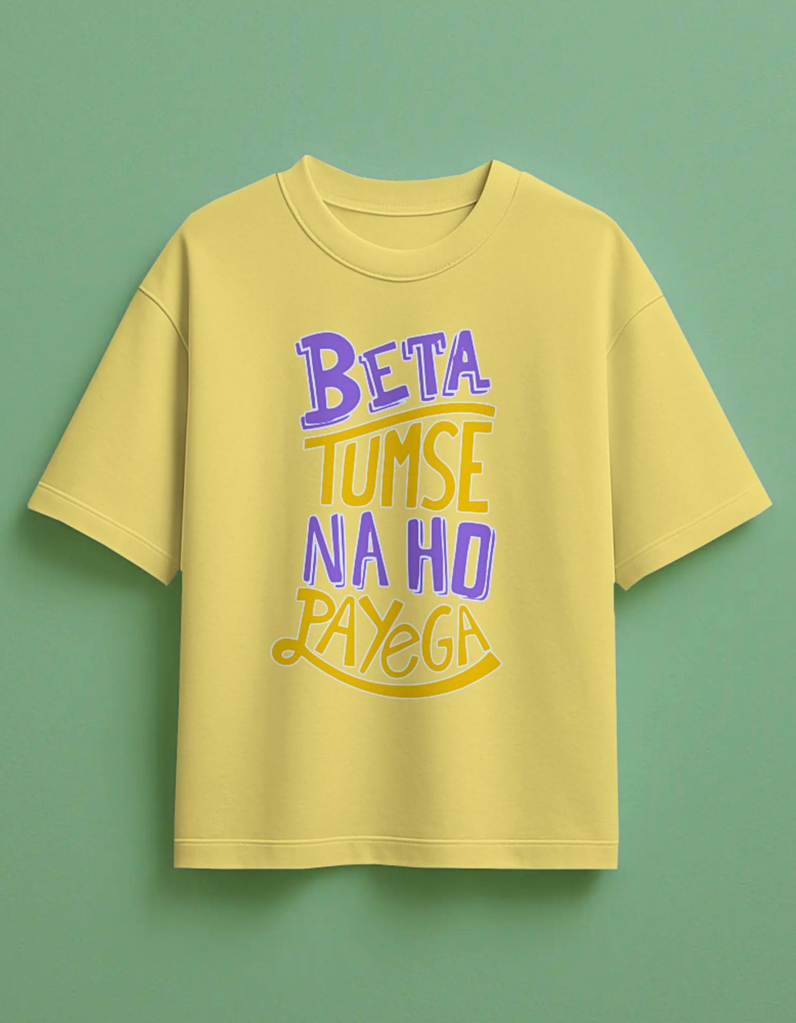 Unisex Beta Tumse Na Ho Payega Front Printed Oversized T-Shirt